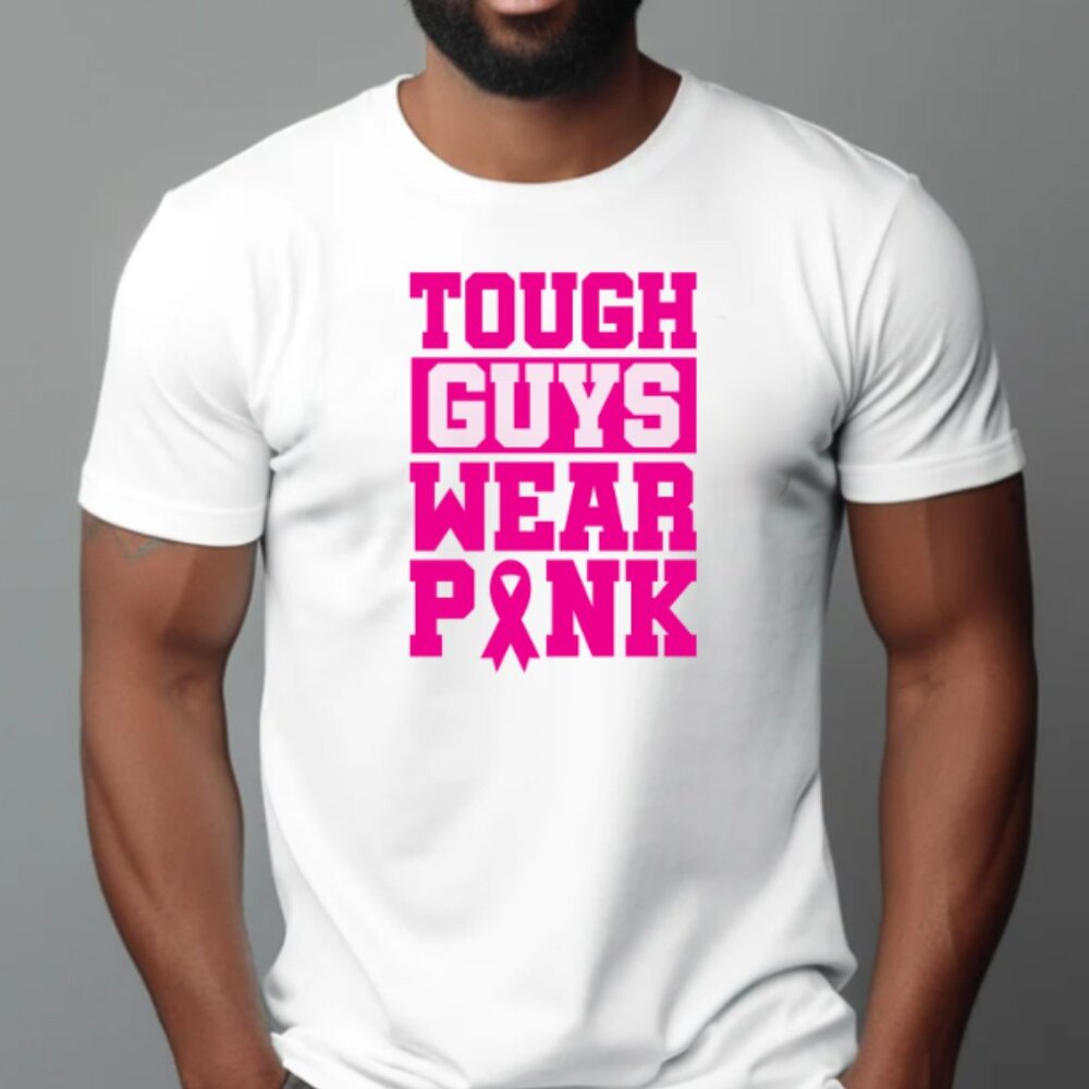 Tough Guys Wear Pink (Color Tee: White/ New)